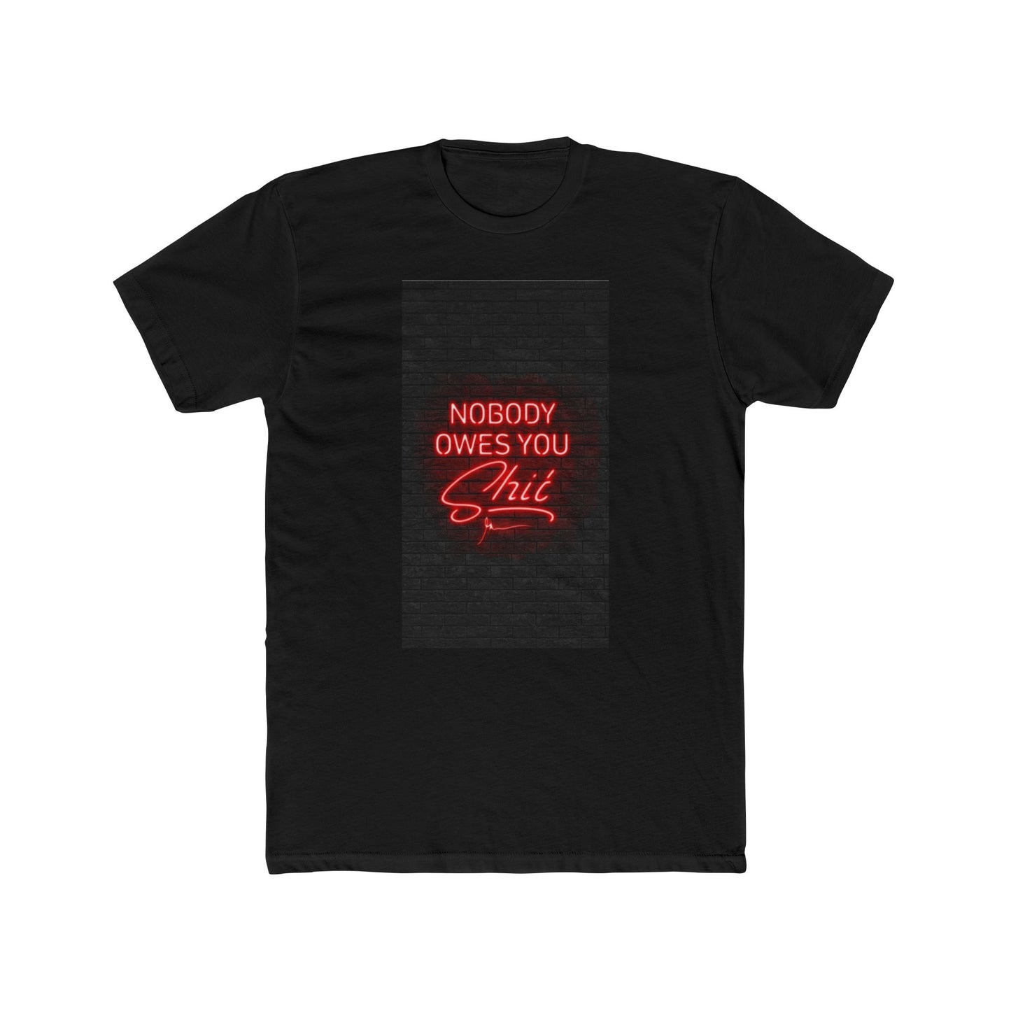 NOBODY OWES YOU TEE