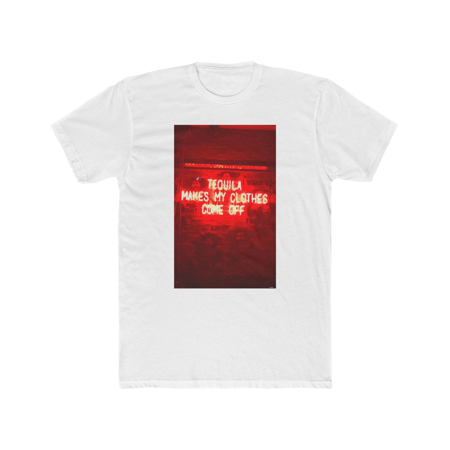 TEQUILA MAKES MY CLOTHES COME OFF TEE
