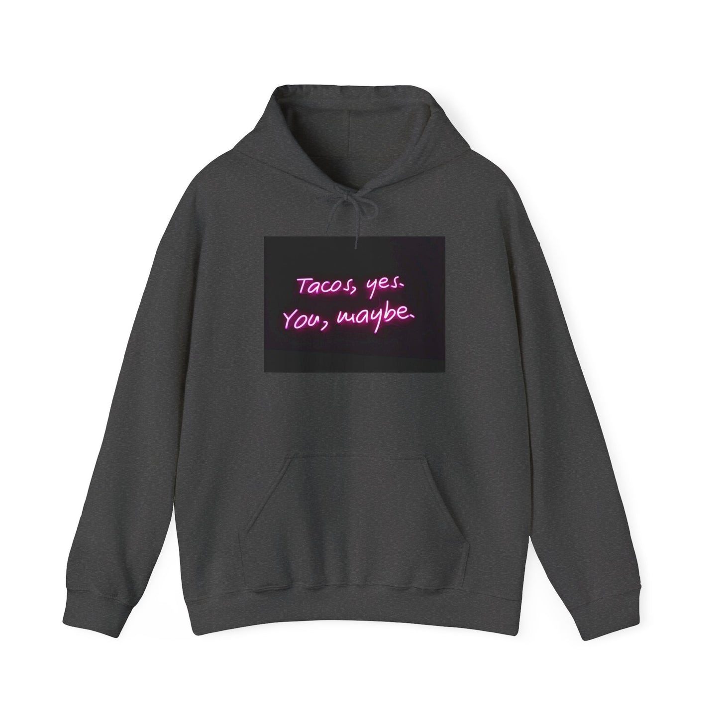 TACO'S YES, YOU, MAYBE HOODIE