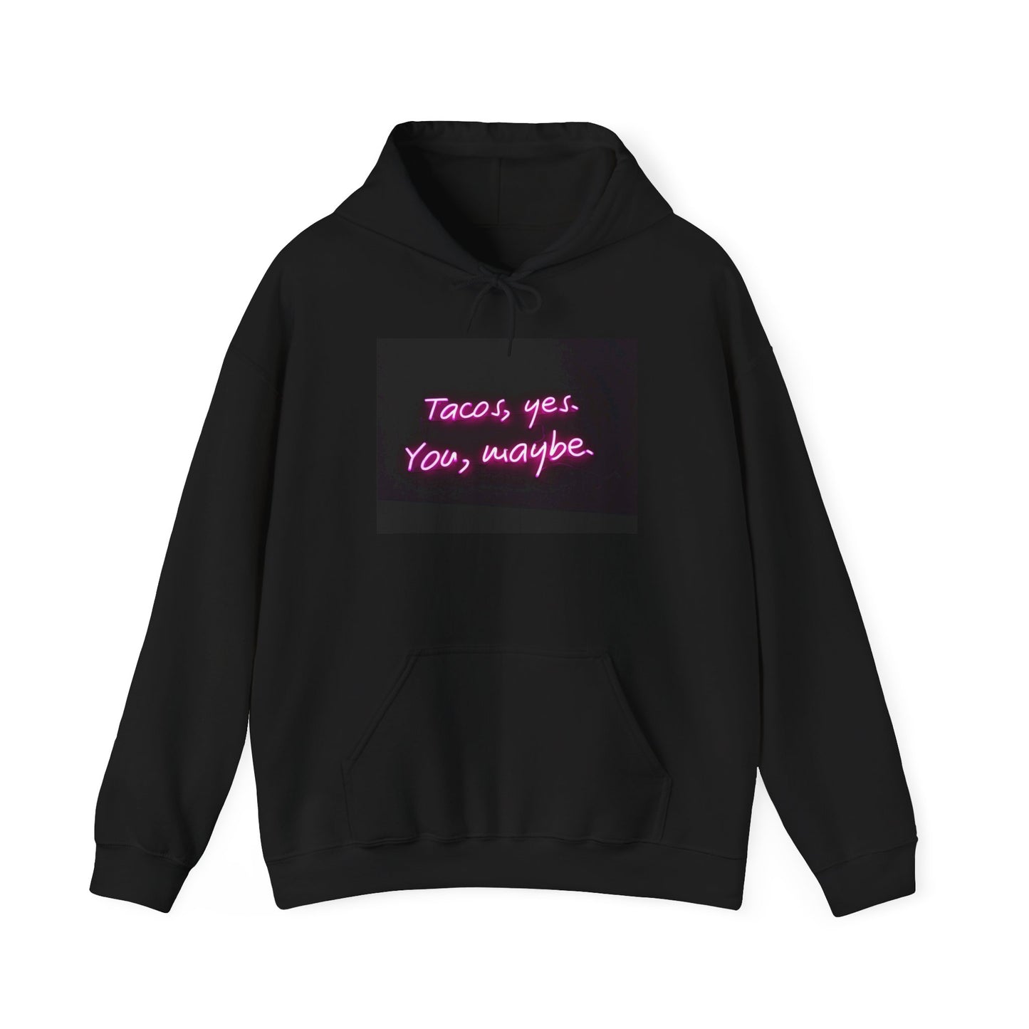TACO'S YES, YOU, MAYBE HOODIE