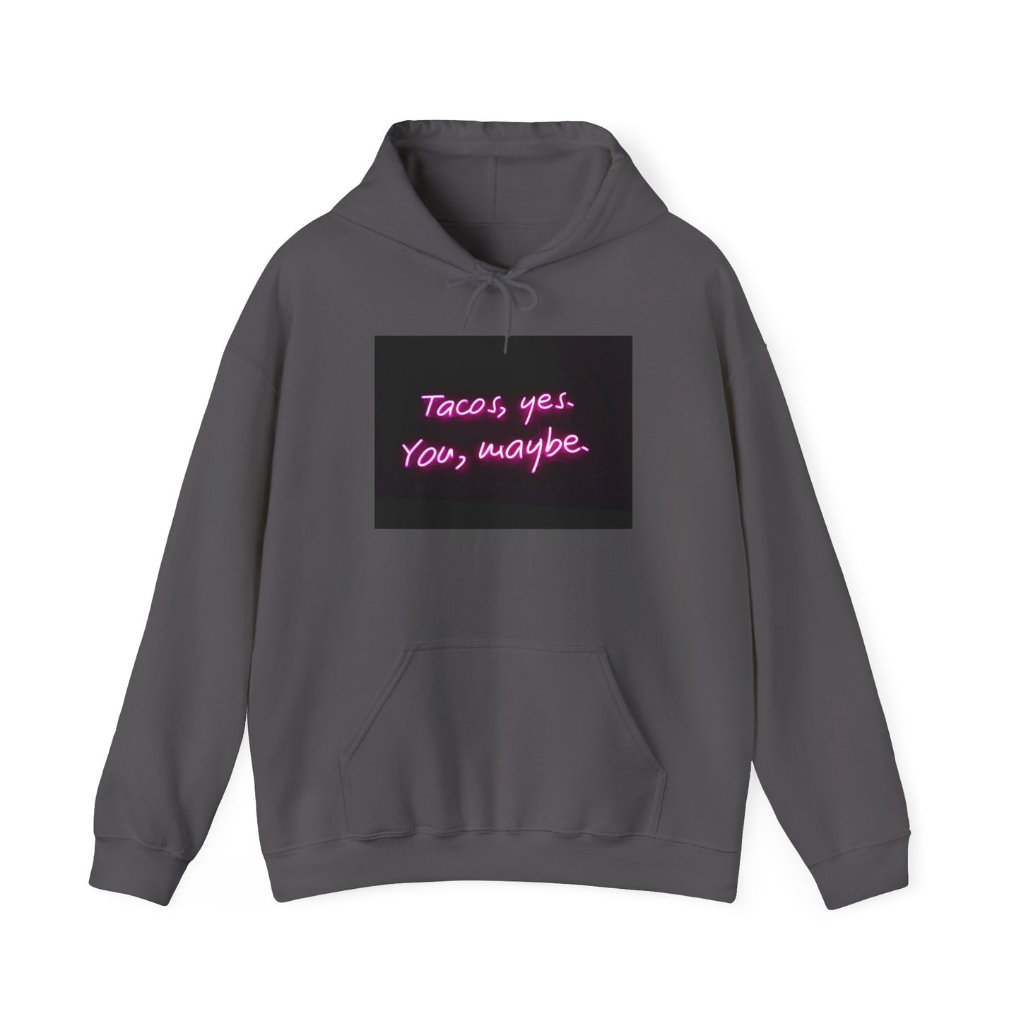 TACO'S YES, YOU, MAYBE HOODIE