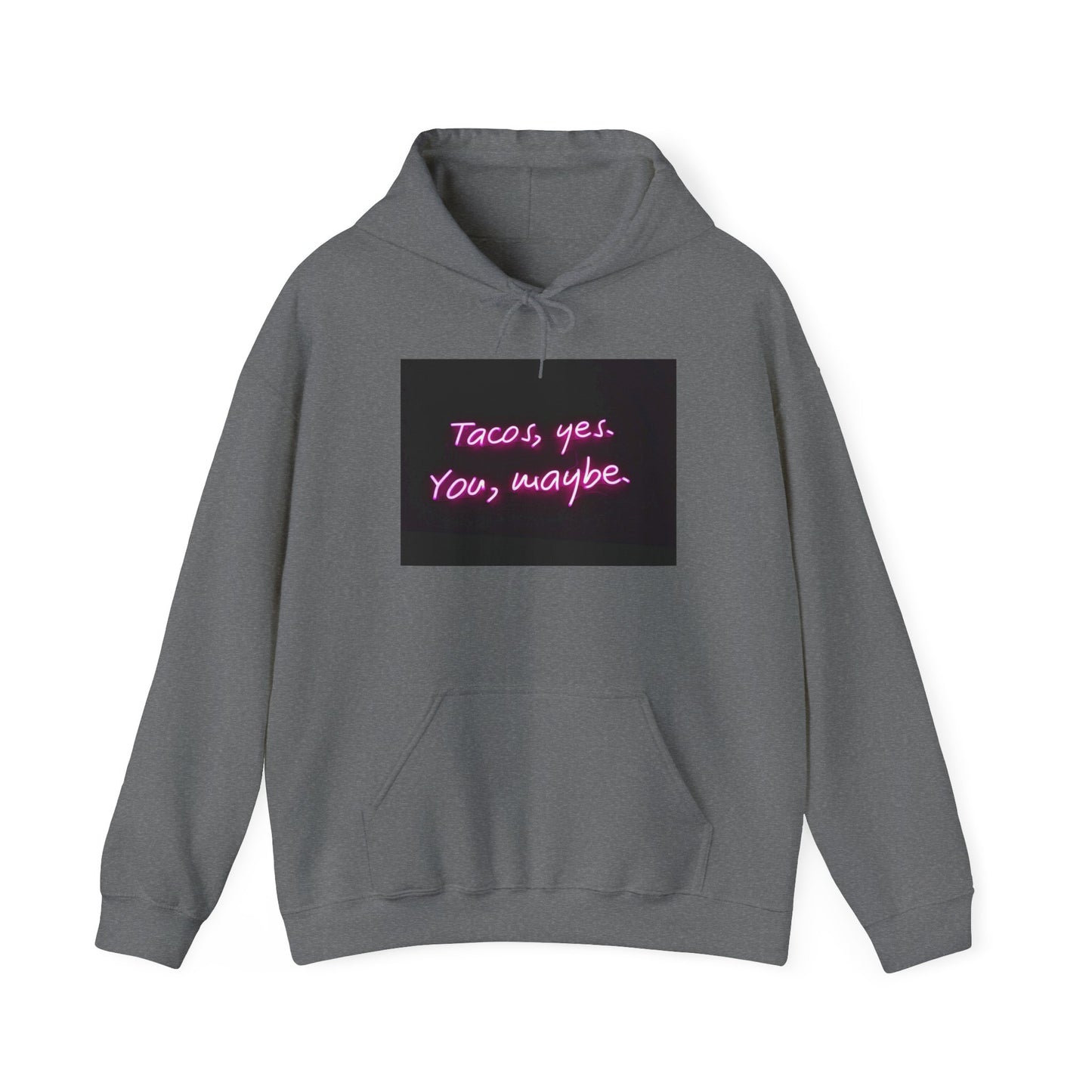 TACO'S YES, YOU, MAYBE HOODIE