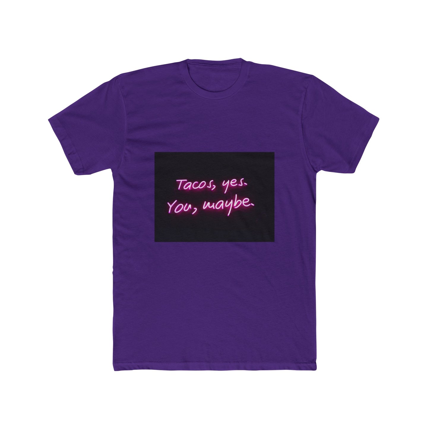 TACO'S YES, YOU MAYBE TEE