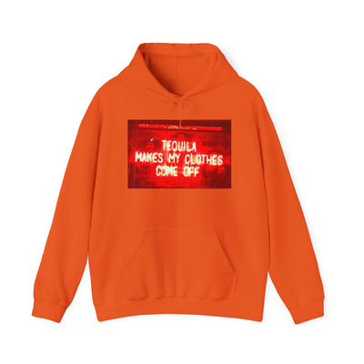 TEQUILA MAKES MY CLOTHES COME OFF HOODIE