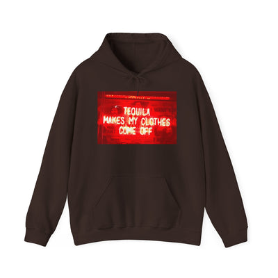 TEQUILA MAKES MY CLOTHES COME OFF HOODIE