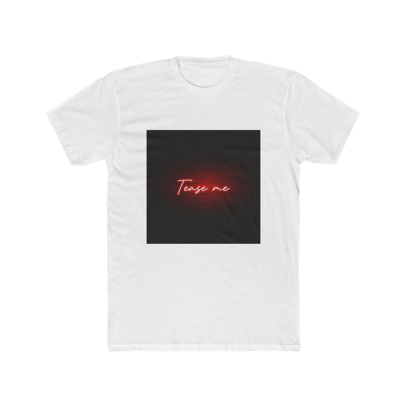 TEASE ME TEE